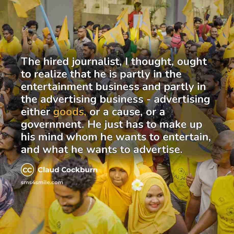 “The hired journalist, I thought, ought to realize that he…” quote by Claud Cockburn