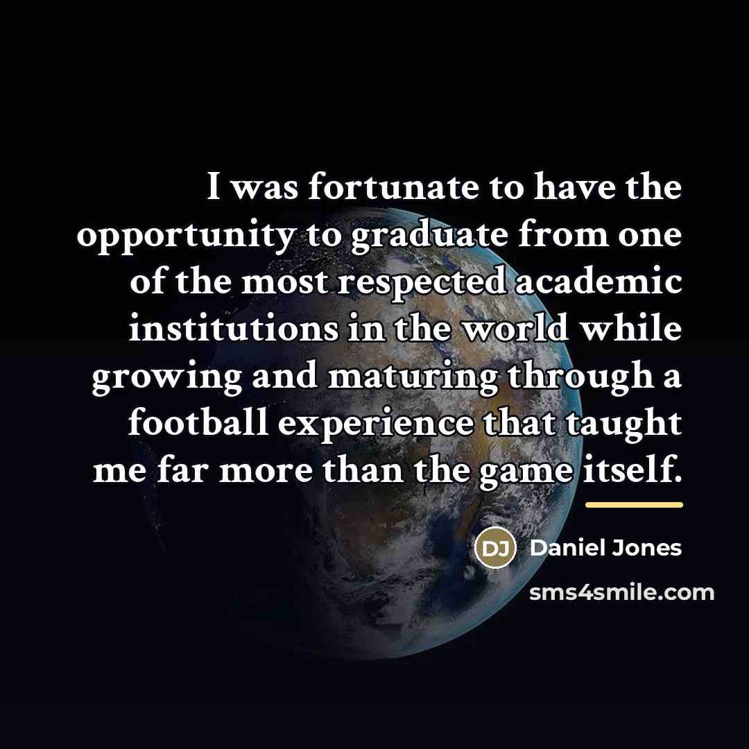 “I was fortunate to have the opportunity to graduate from…” quote by Daniel Jones