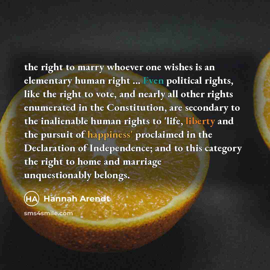 “the right to marry whoever one wishes is an elementary…” quote by Hannah Arendt