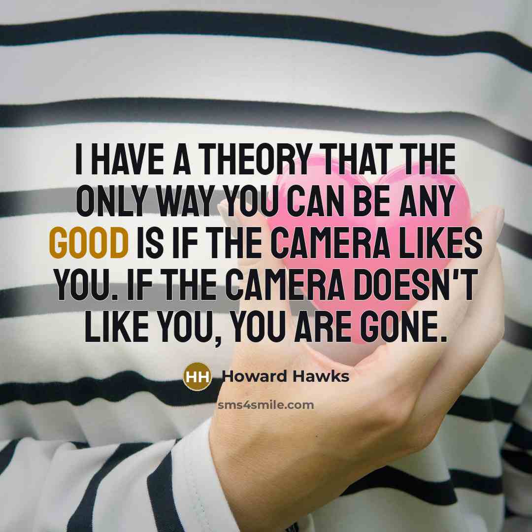 “I have a theory that the only way you can…” quote by Howard Hawks