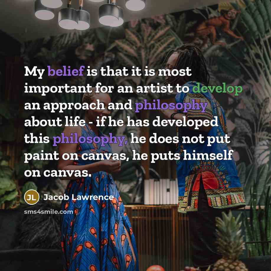 “My belief is that it is most important for an…” quote by Jacob Lawrence