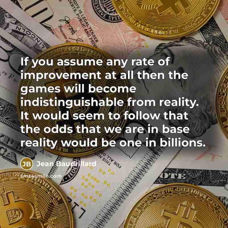 “If you assume any rate of improvement at all then…” quote by Jean Baudrillard