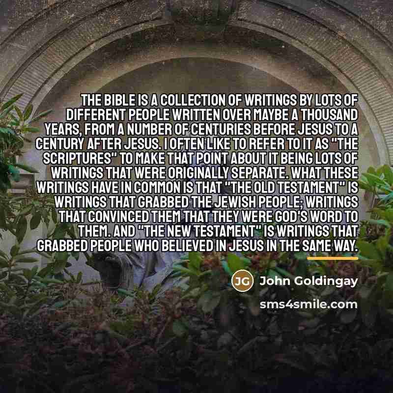 “The Bible is a collection of writings by lots of…” quote by John Goldingay