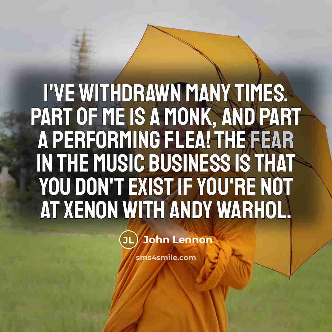 “I've withdrawn many times. Part of me is a monk,…” quote by John Lennon
