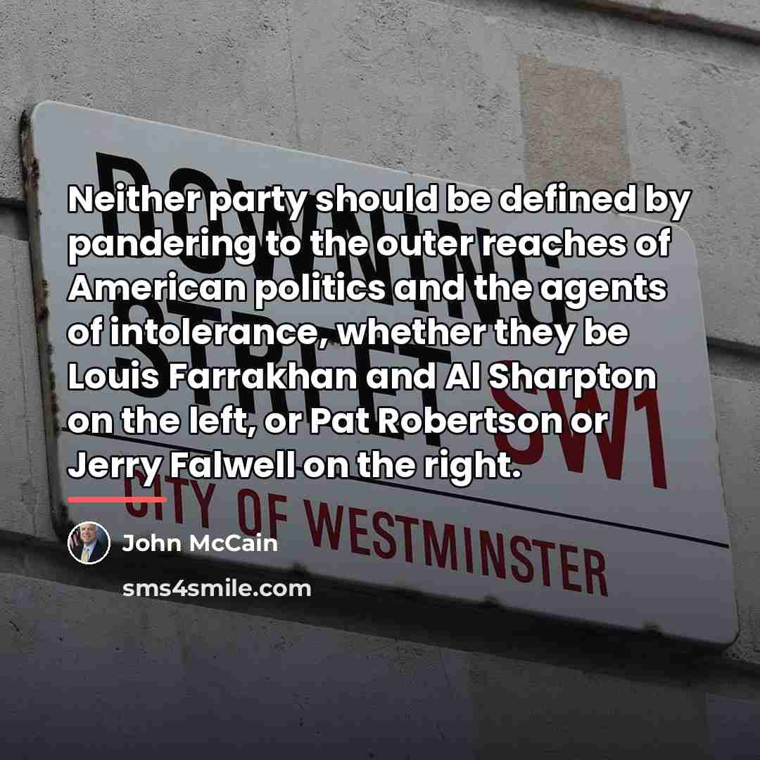“Neither party should be defined by pandering to the outer…” quote by John McCain