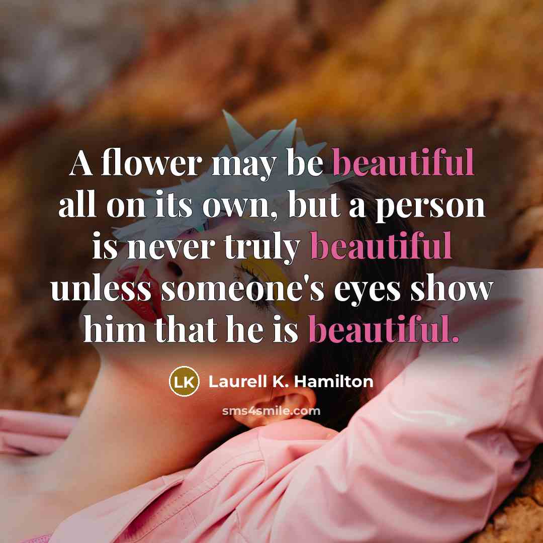 “A flower may be beautiful all on its own, but…” quote by Laurell K. Hamilton