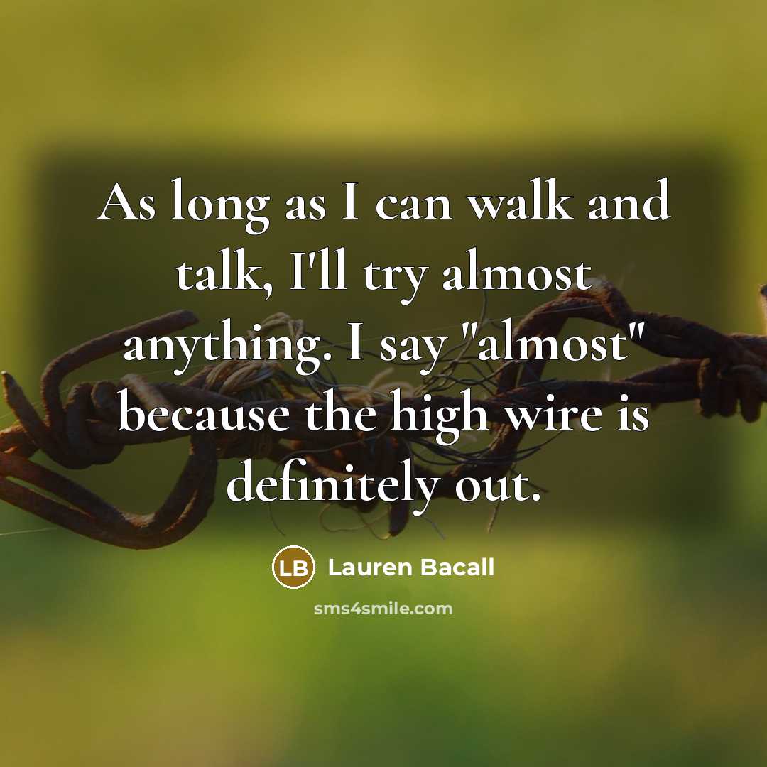 “As long as I can walk and talk, I'll try…” quote by Lauren Bacall