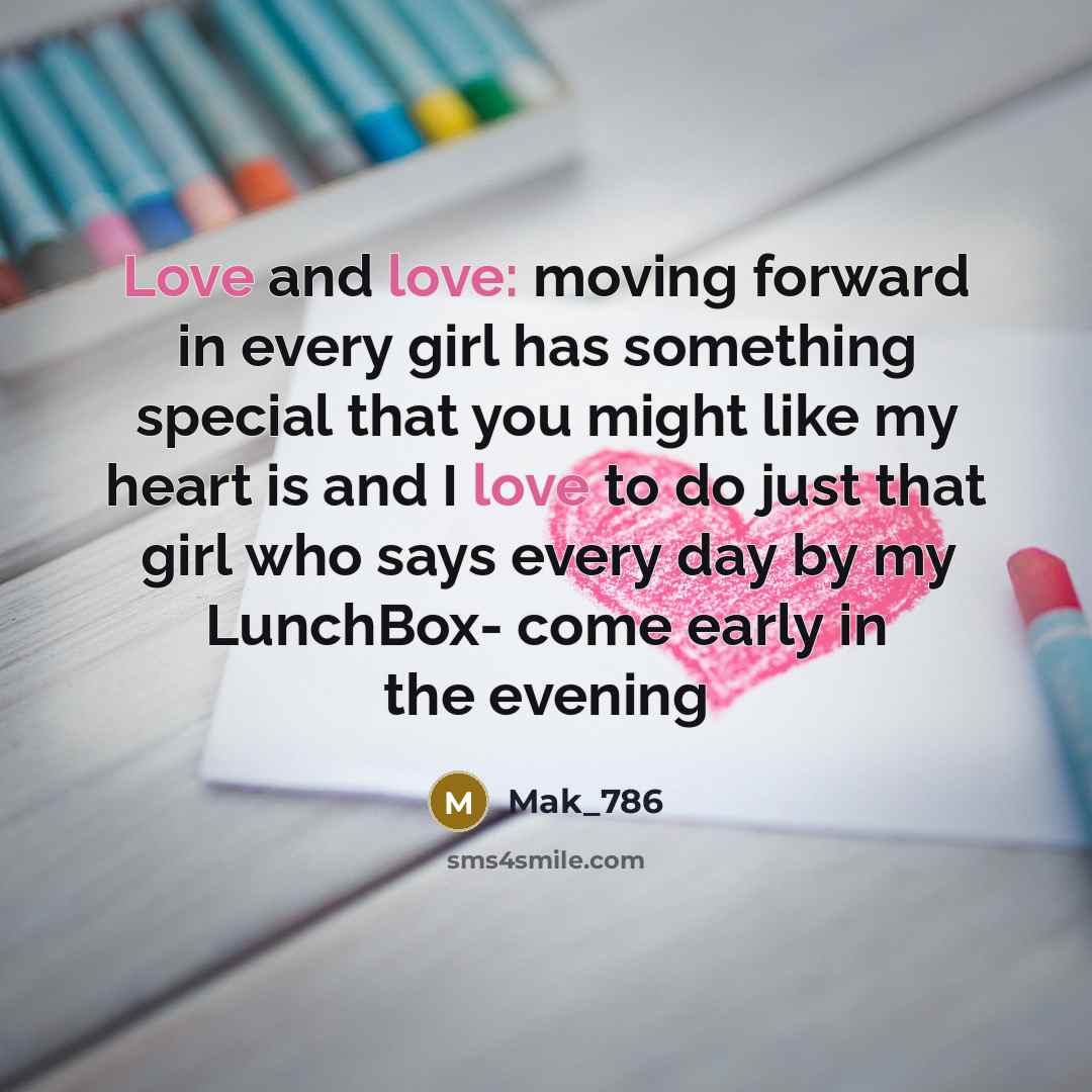 “Love and love: moving forward in every girl has something…” quote by Mak_786