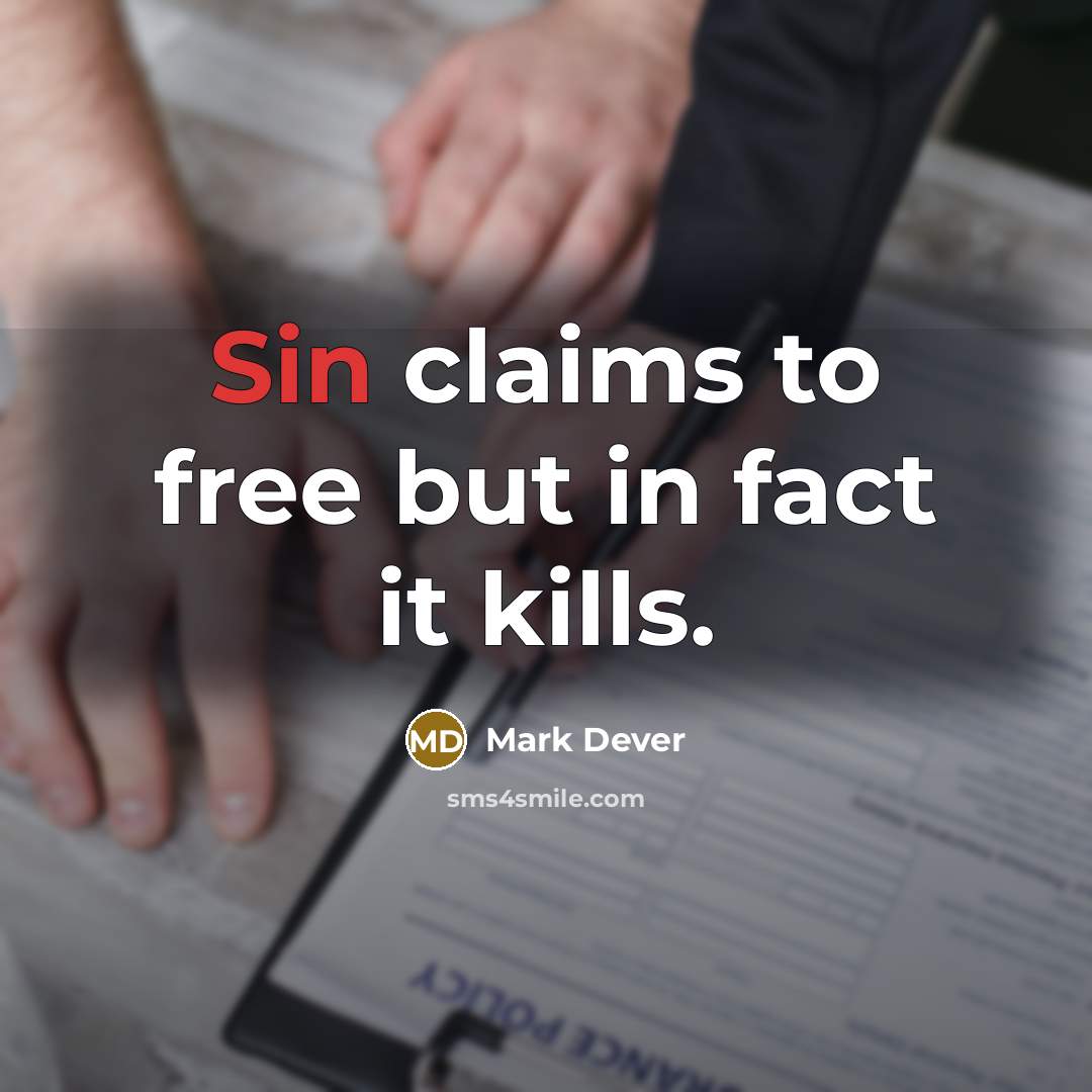 “Sin claims to free but in fact it kills.…” quote by Mark Dever