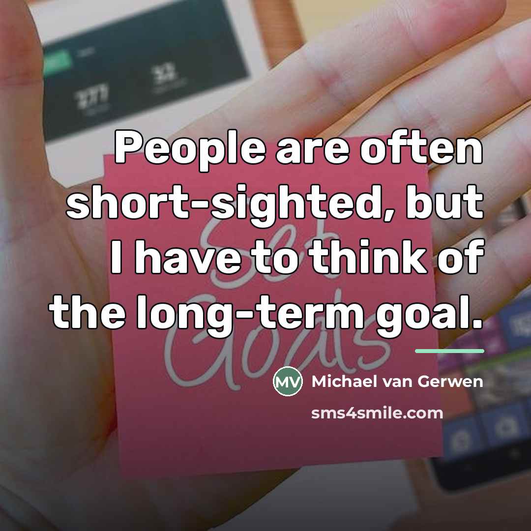 “People are often short-sighted, but I have to think of…” quote by Michael van Gerwen