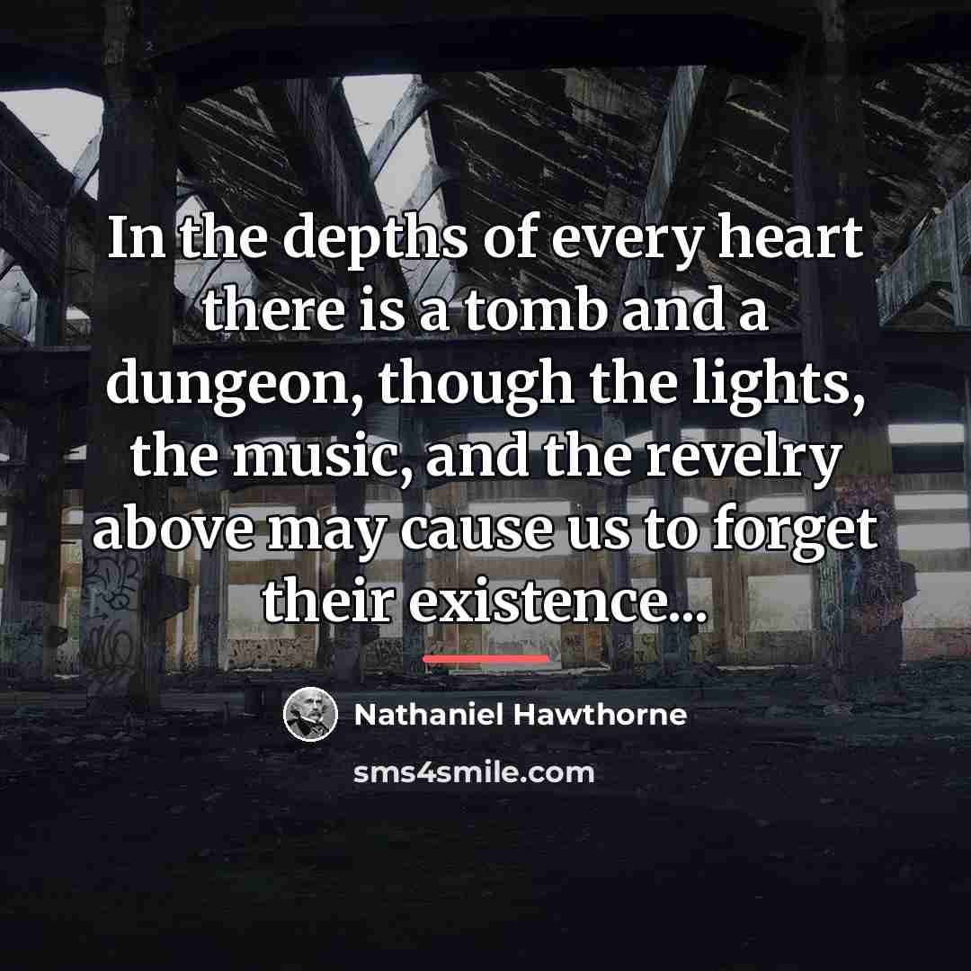 “In the depths of every heart there is a tomb…” quote by Nathaniel Hawthorne