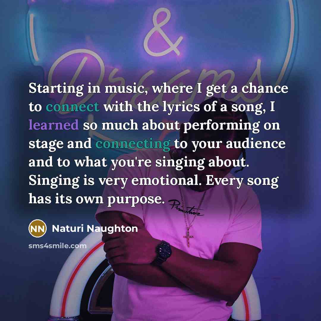 “Starting in music, where I get a chance to connect…” quote by Naturi Naughton