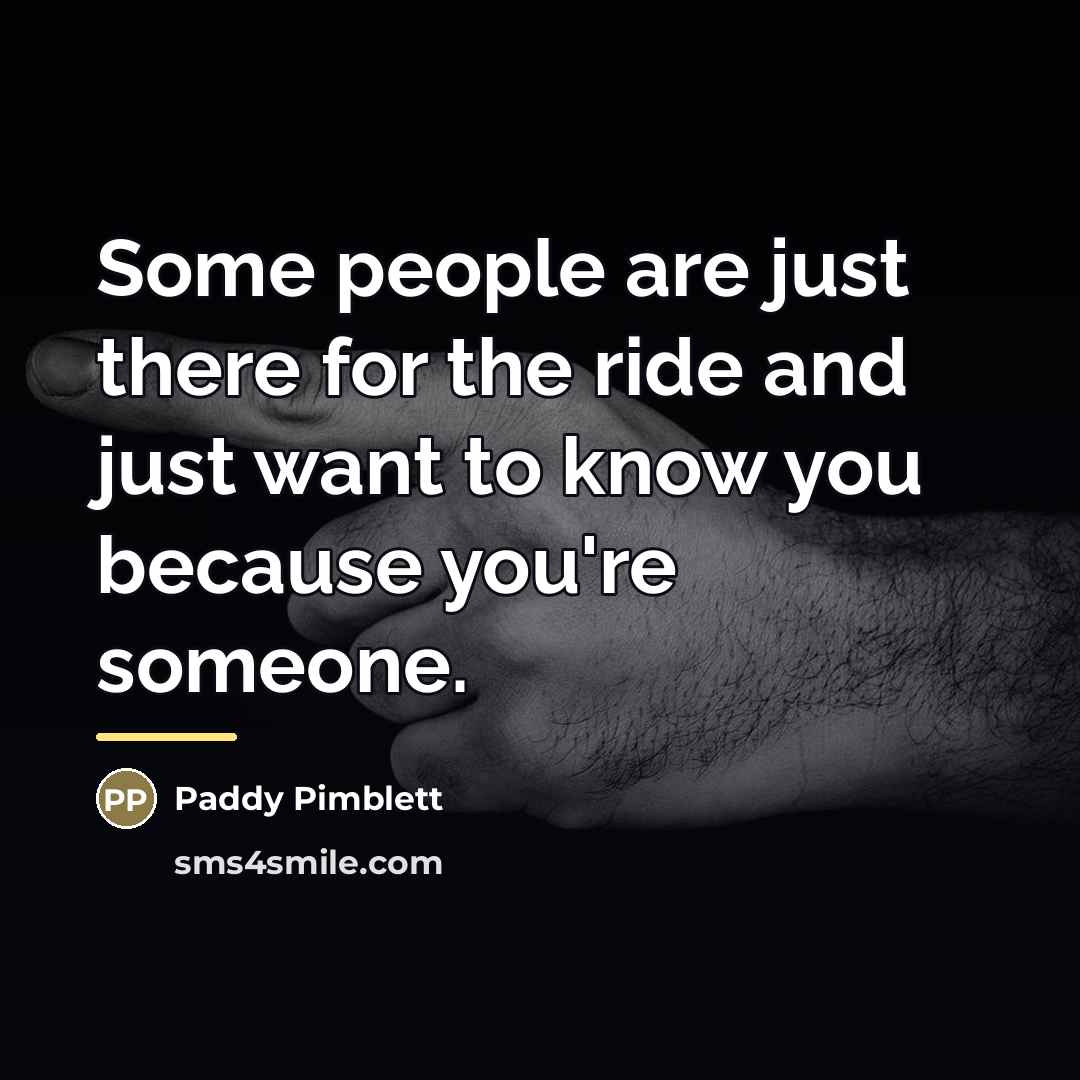“Some people are just there for the ride and just…” quote by Paddy Pimblett