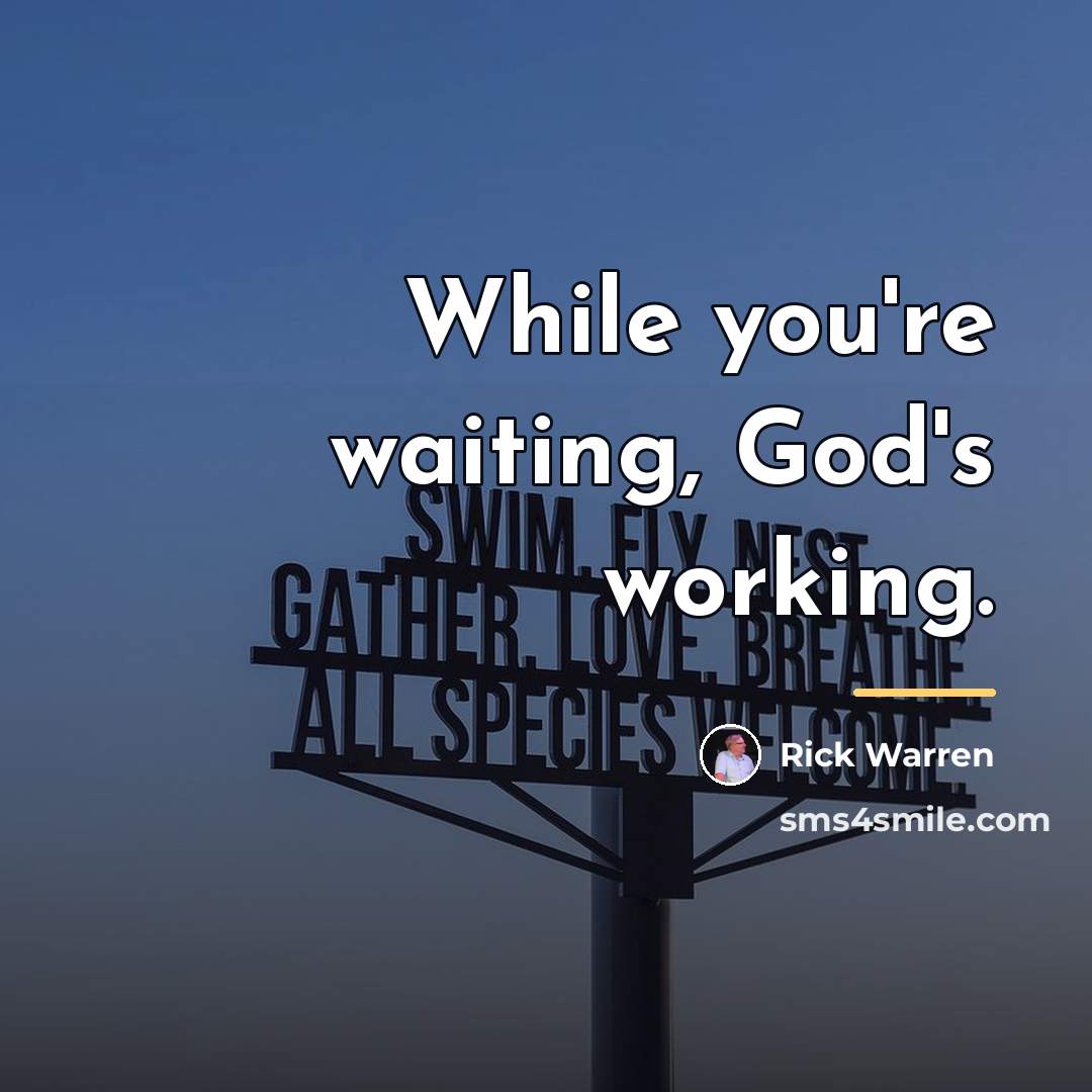 “While you're waiting, God's working.…” quote by Rick Warren