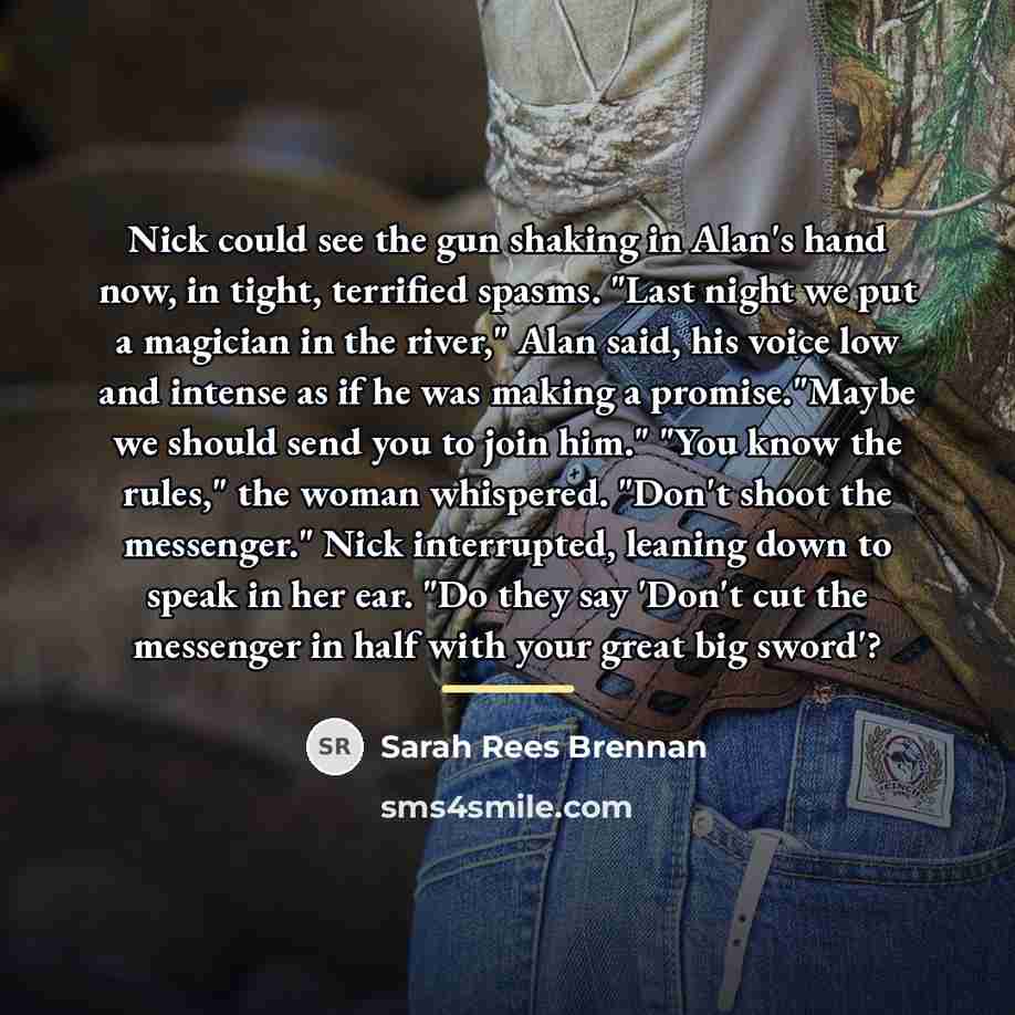 “Nick could see the gun shaking in Alan's hand now,…” quote by Sarah Rees Brennan