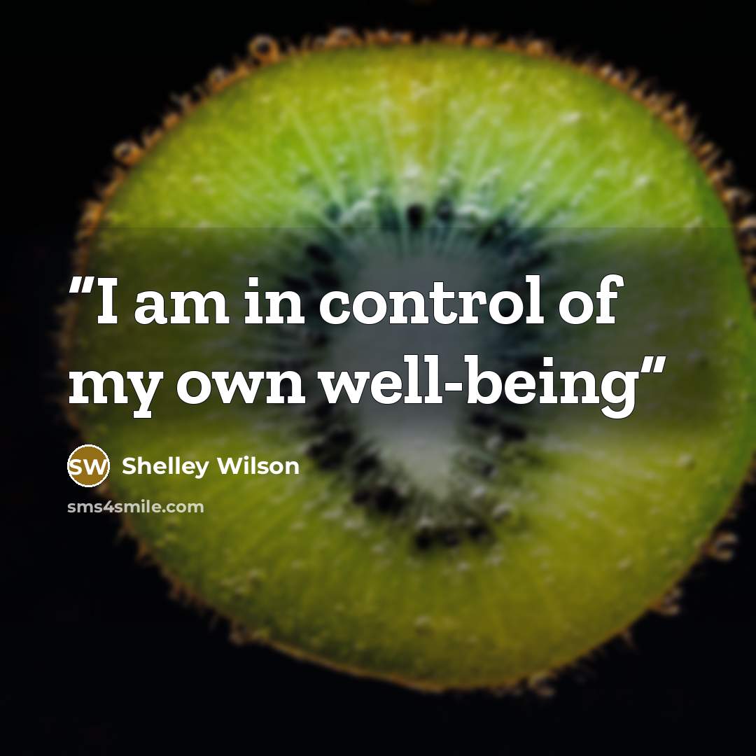“I am in control of my own well-being” quote by Shelley Wilson