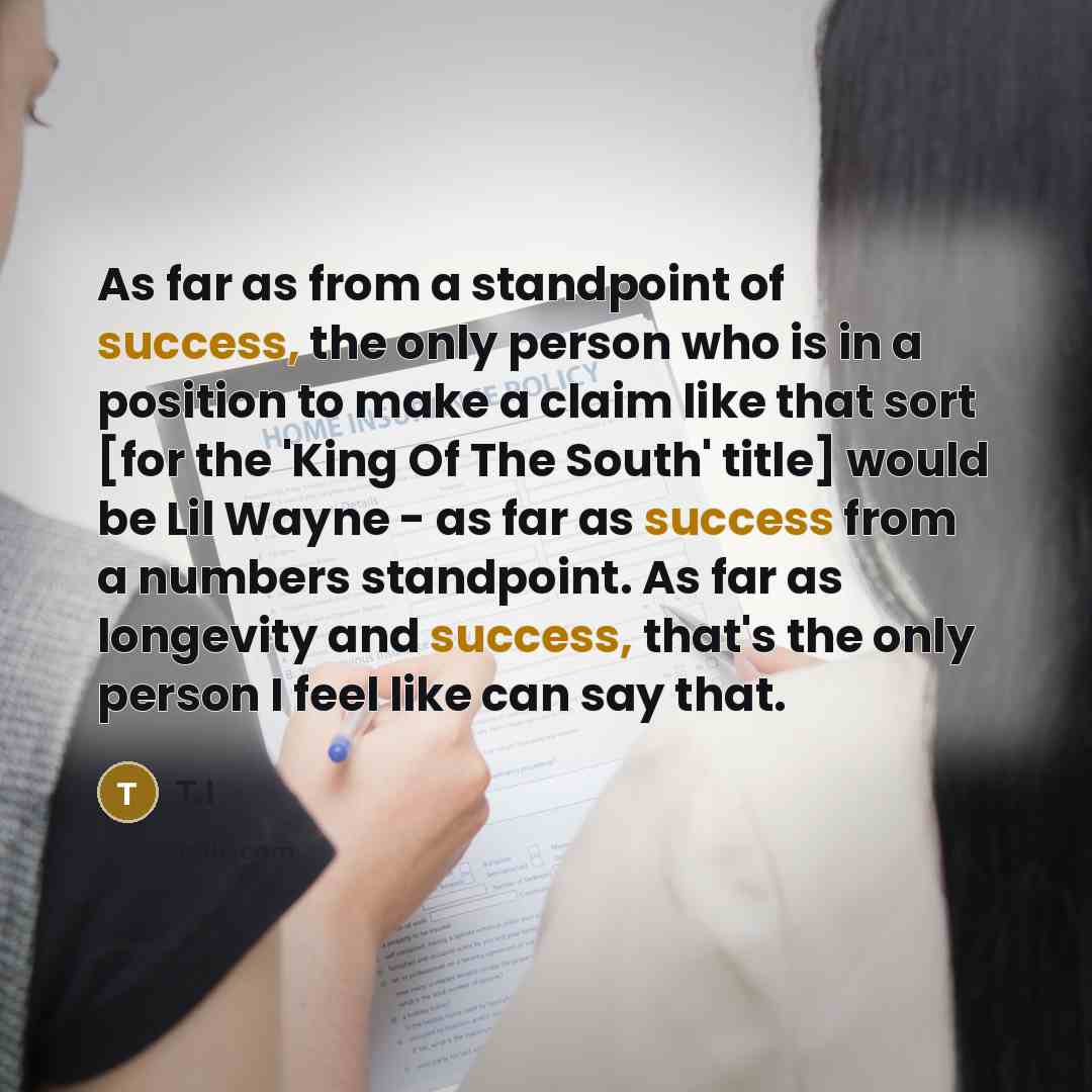 “As far as from a standpoint of success, the only…” quote by T.I
