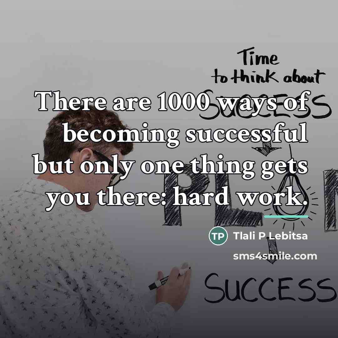 “There are 1000 ways of becoming successful but only one…” quote by Tlali P Lebitsa