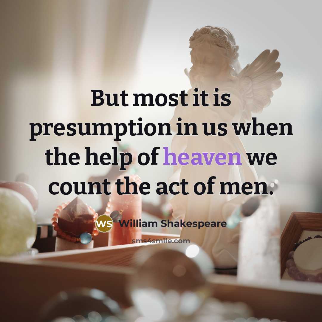 “But most it is presumption in us when the help…” quote by William Shakespeare