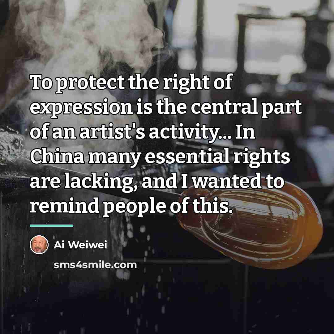 “To protect the right of expression is the central part…” quote by Ai Weiwei