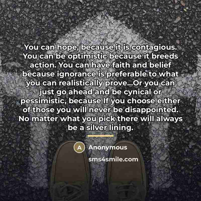 “You can hope, because it is contagious. You can be…” quote by Anonymous