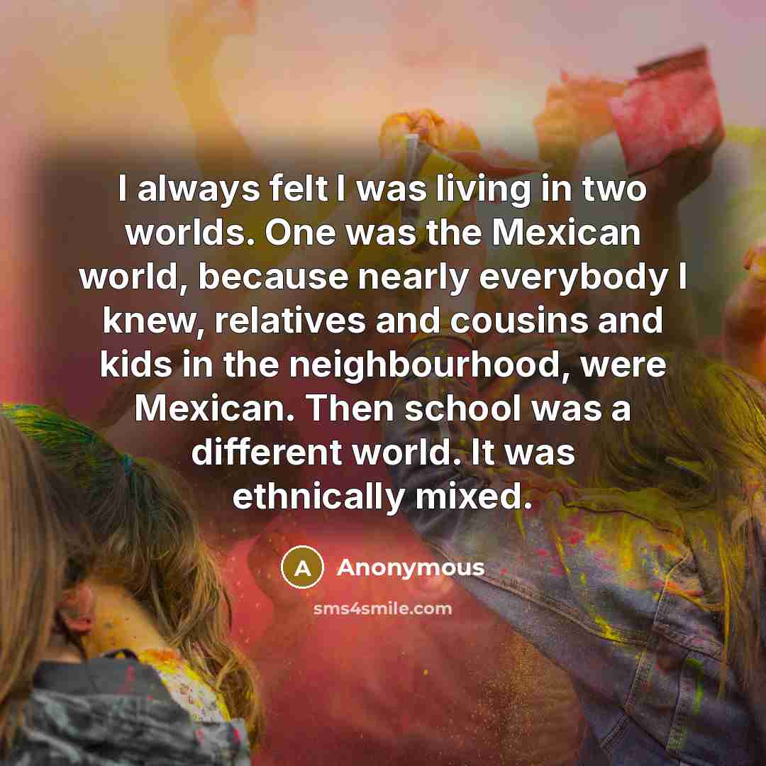 “I always felt I was living in two worlds. One…” quote by Anonymous