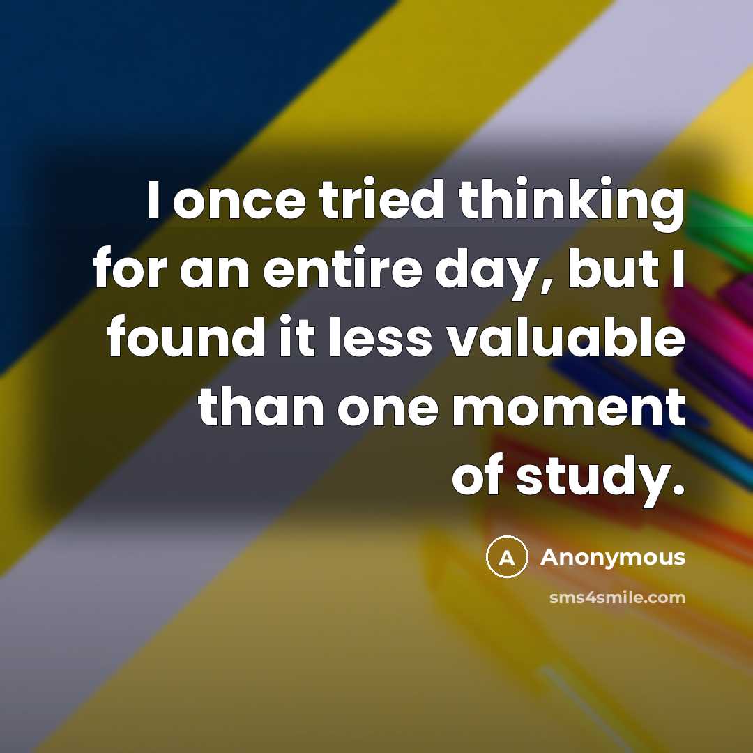 “I once tried thinking for an entire day, but I…” quote by Anonymous