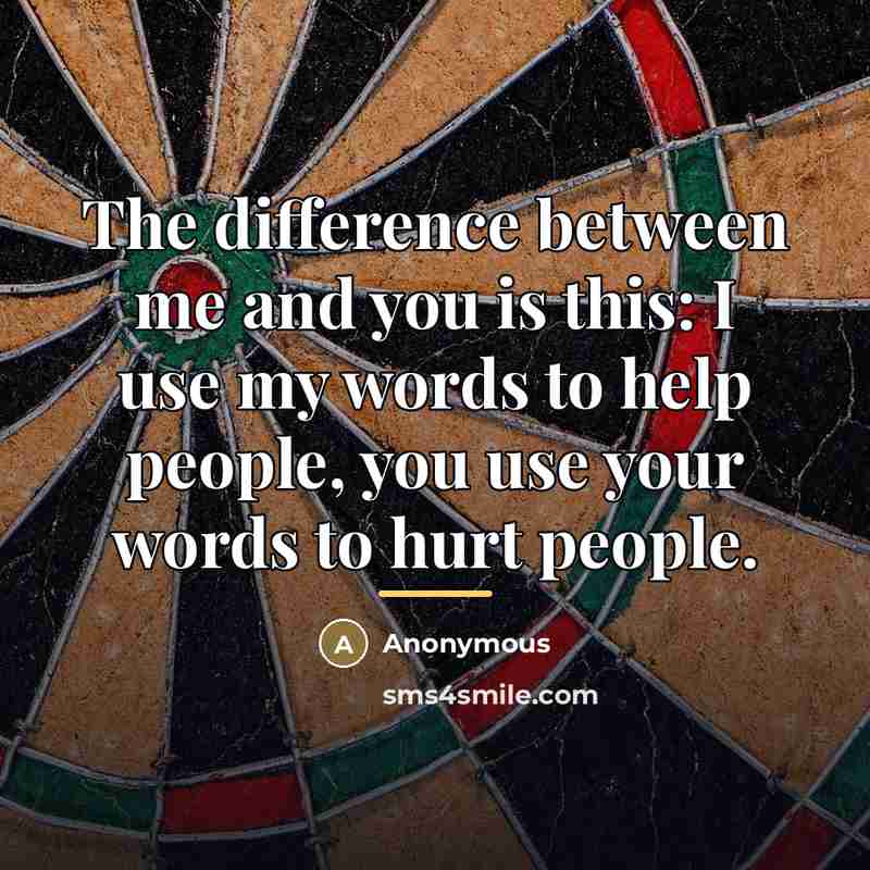 “The difference between me and you is this: I use…” quote by Anonymous