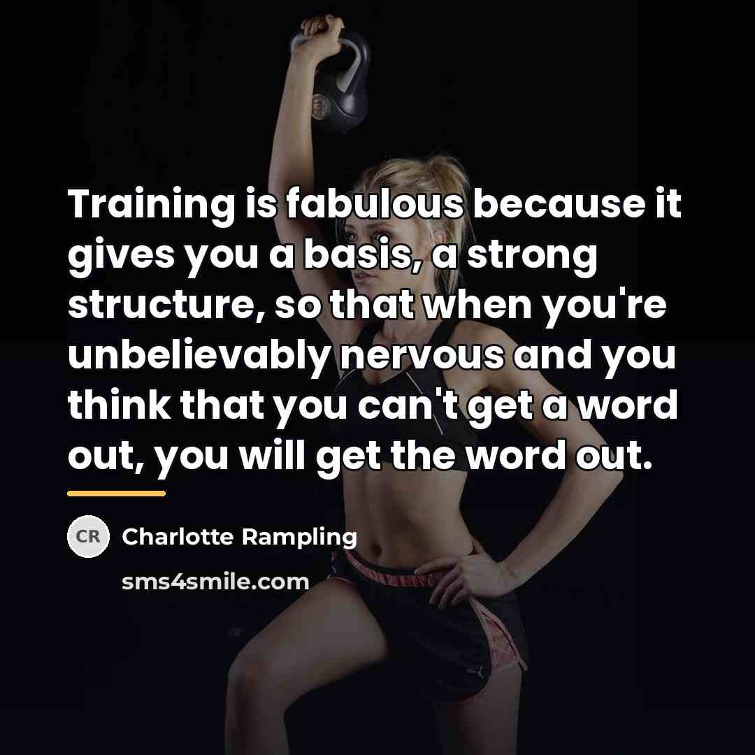 “Training is fabulous because it gives you a basis, a…” quote by Charlotte Rampling
