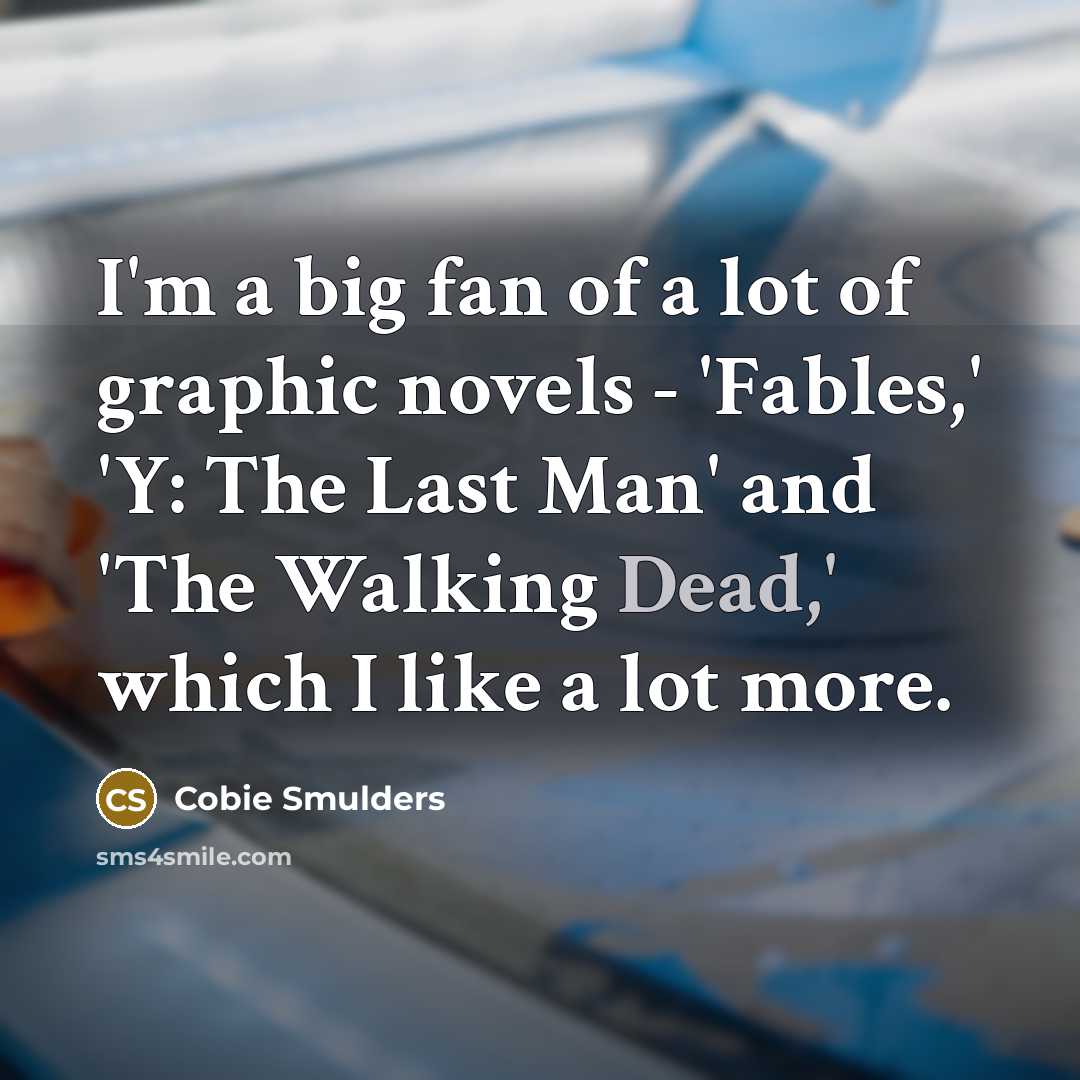 “I'm a big fan of a lot of graphic novels…” quote by Cobie Smulders