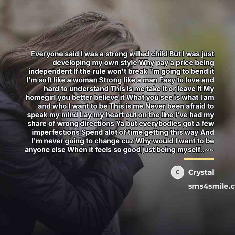 “Everyone said I was a strong willed child But I…” quote by Crystal