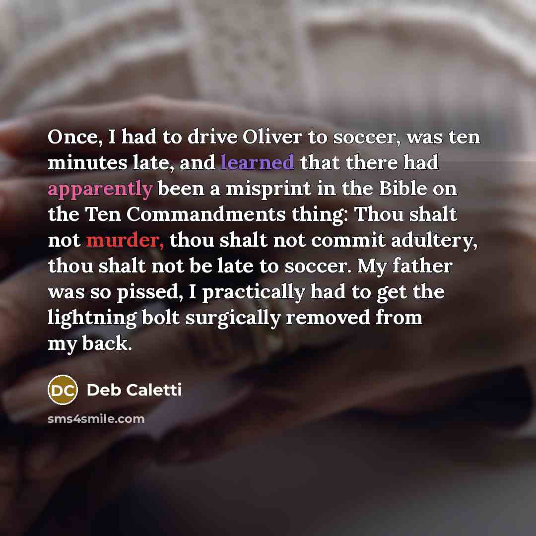 “Once, I had to drive Oliver to soccer, was ten…” quote by Deb Caletti