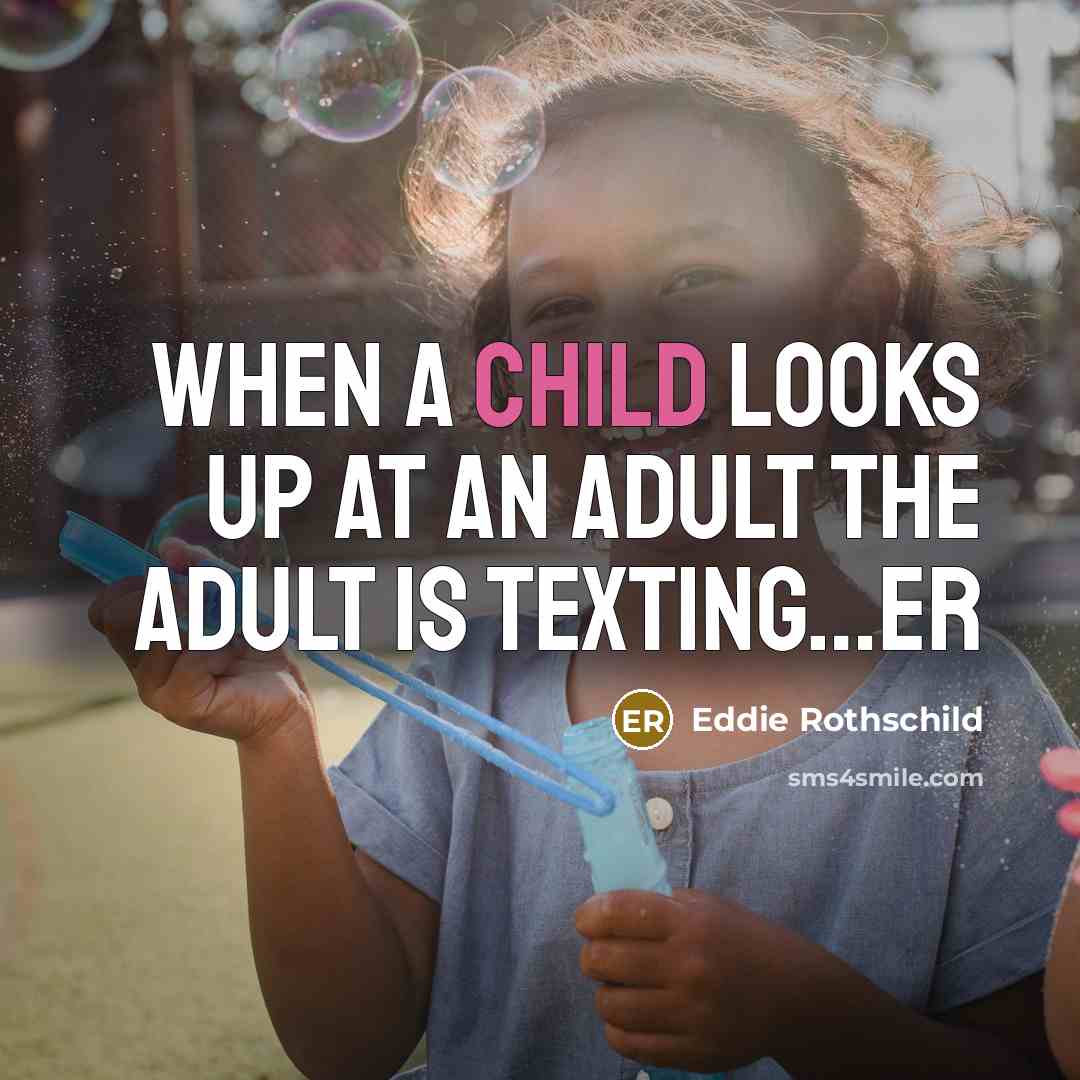 “When a child looks up at an adult the adult…” quote by Eddie Rothschild