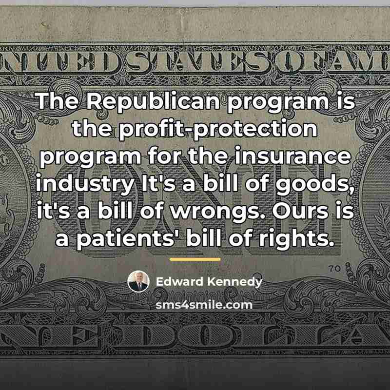 “The Republican program is the profit-protection program for the insurance…” quote by Edward Kennedy