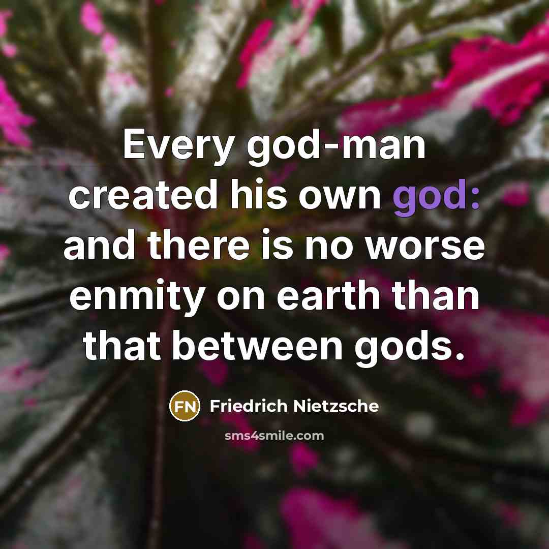 “Every god-man created his own god: and there is no…” quote by Friedrich Nietzsche