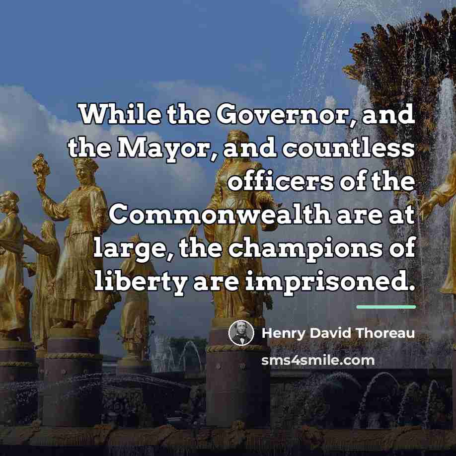 “While the Governor, and the Mayor, and countless officers of…” quote by Henry David Thoreau