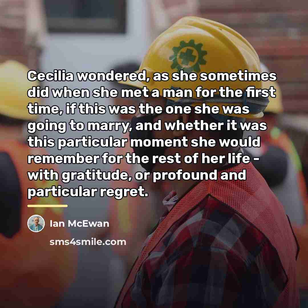 “Cecilia wondered, as she sometimes did when she met a…” quote by Ian Mcewan