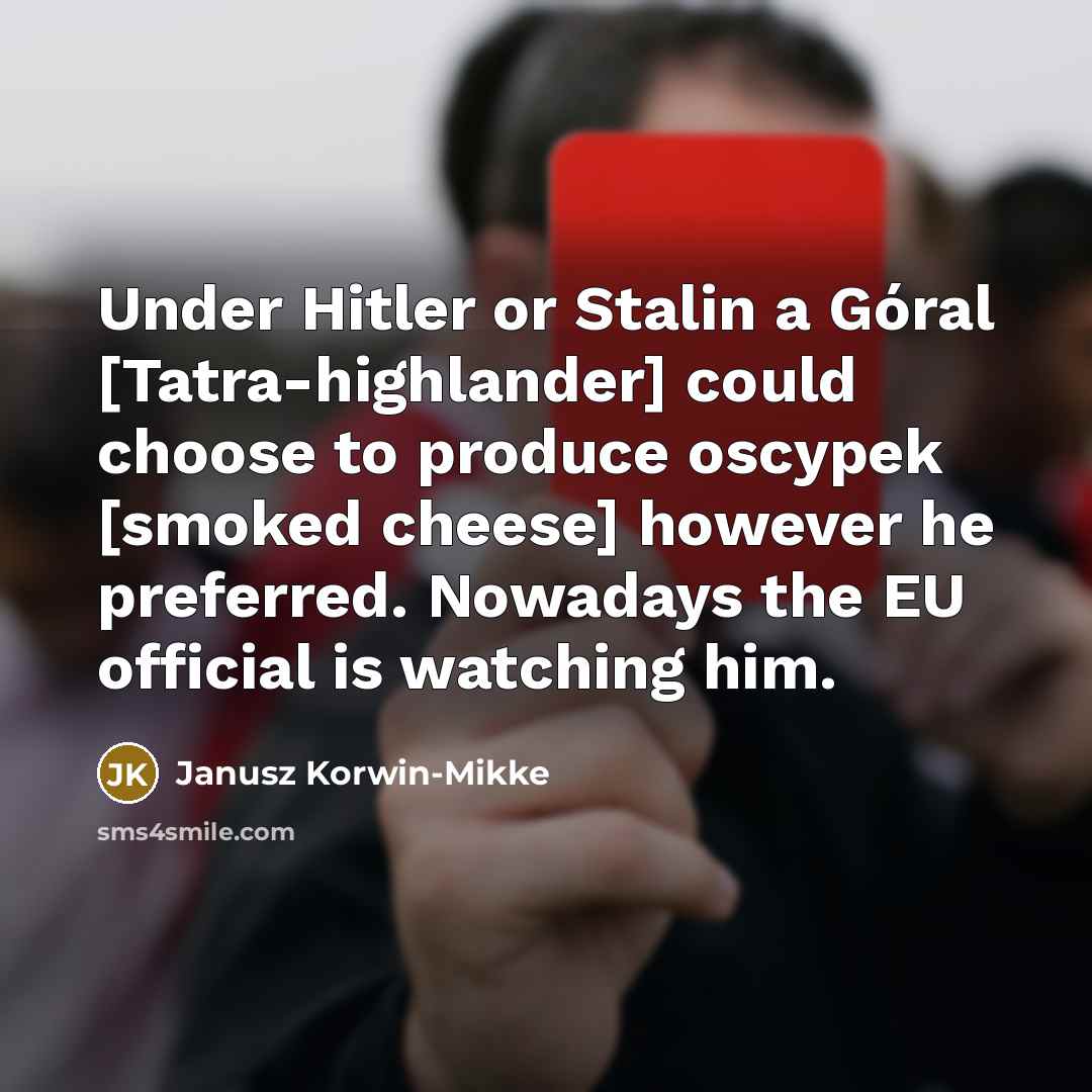 “Under Hitler or Stalin a Góral [Tatra-highlander] could choose to…” quote by Janusz Korwin-Mikke