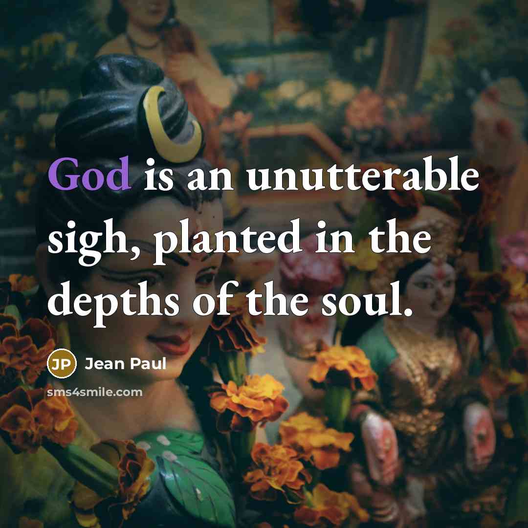 “God is an unutterable sigh, planted in the depths of…” quote by Jean Paul