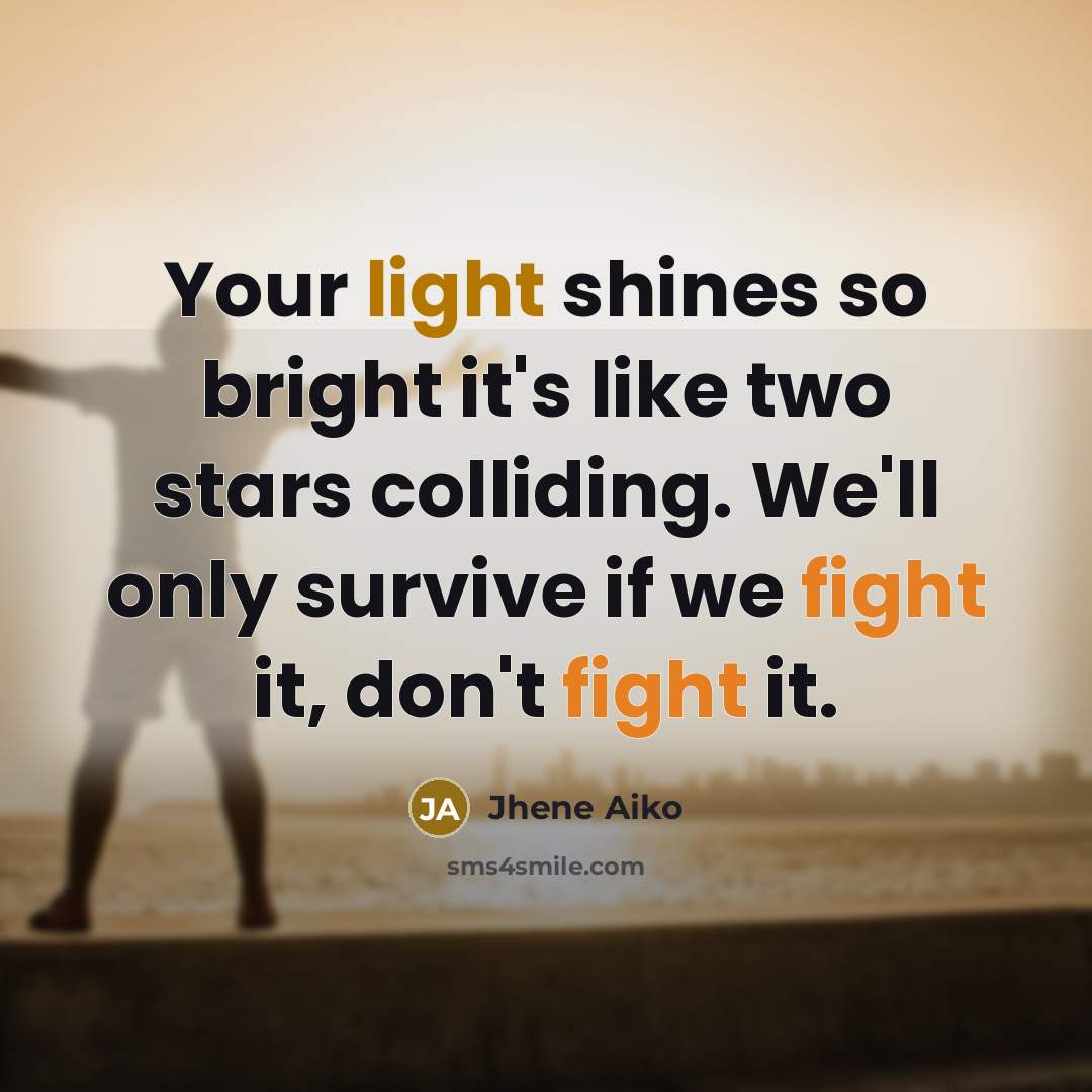 “Your light shines so bright it's like two stars colliding.…” quote by Jhene Aiko