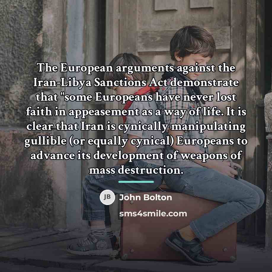“The European arguments against the Iran-Libya Sanctions Act demonstrate that…” quote by John Bolton