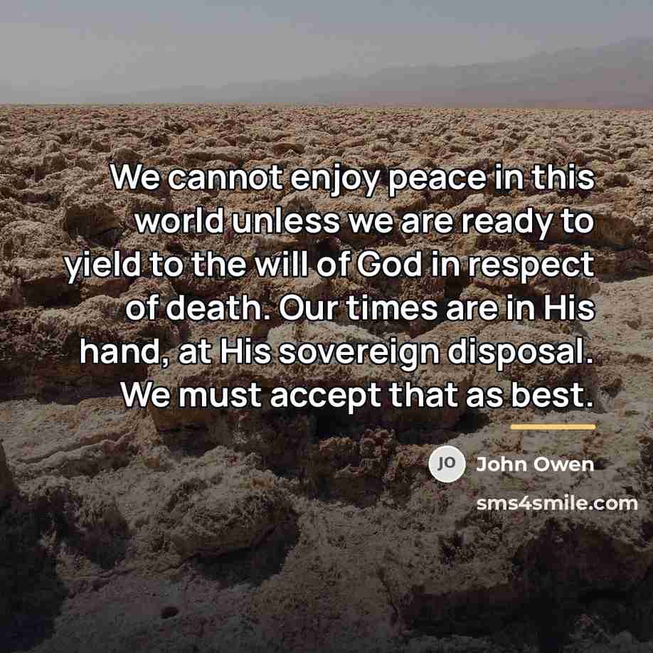 “We cannot enjoy peace in this world unless we are…” quote by John Owen
