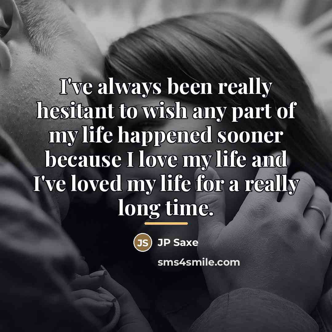 “I've always been really hesitant to wish any part of…” quote by JP Saxe