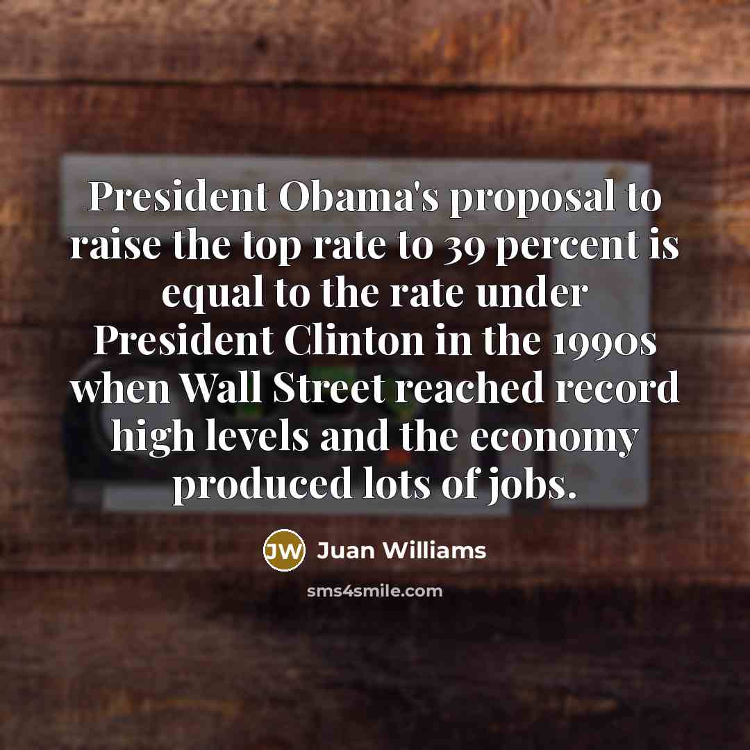 “President Obama's proposal to raise the top rate to 39…” quote by Juan Williams