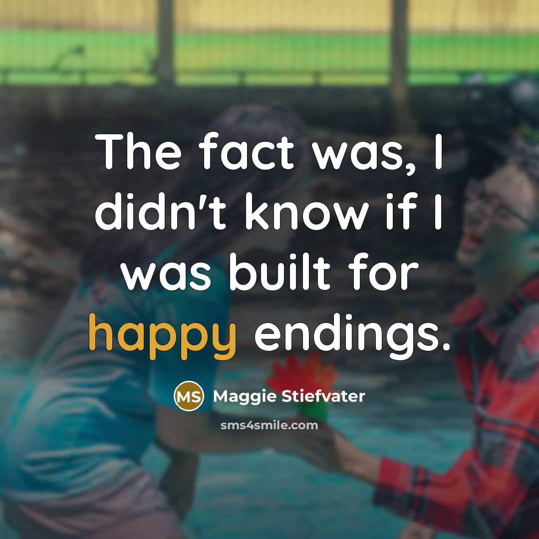 “The fact was, I didn't know if I was built…” quote by Maggie Stiefvater