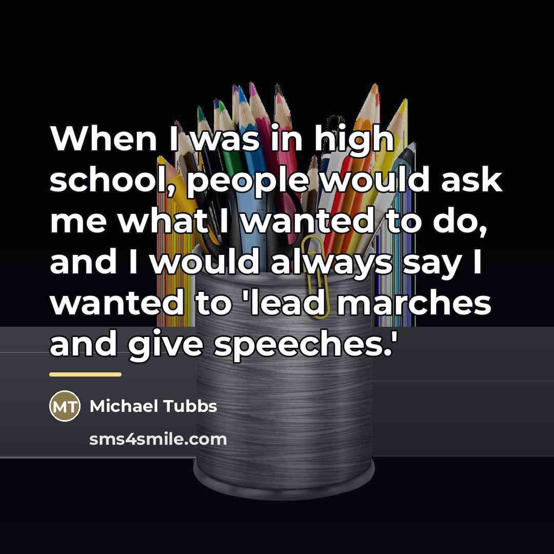 “When I was in high school, people would ask me…” quote by Michael Tubbs