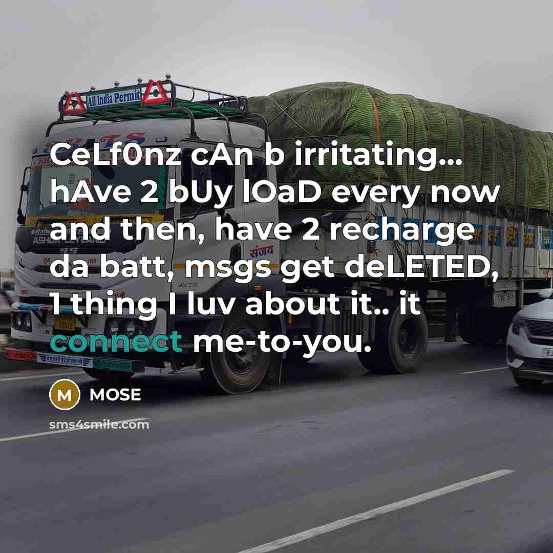 “CeLf0nz cAn b irritating... hAve 2 bUy lOaD every now…” quote by MOSE