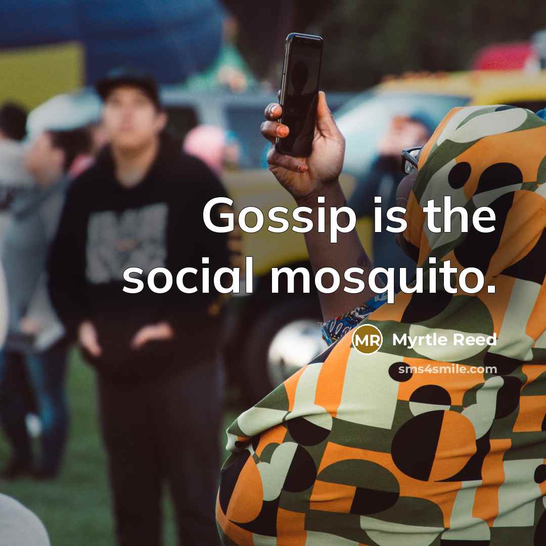 “Gossip is the social mosquito.…” quote by Myrtle Reed