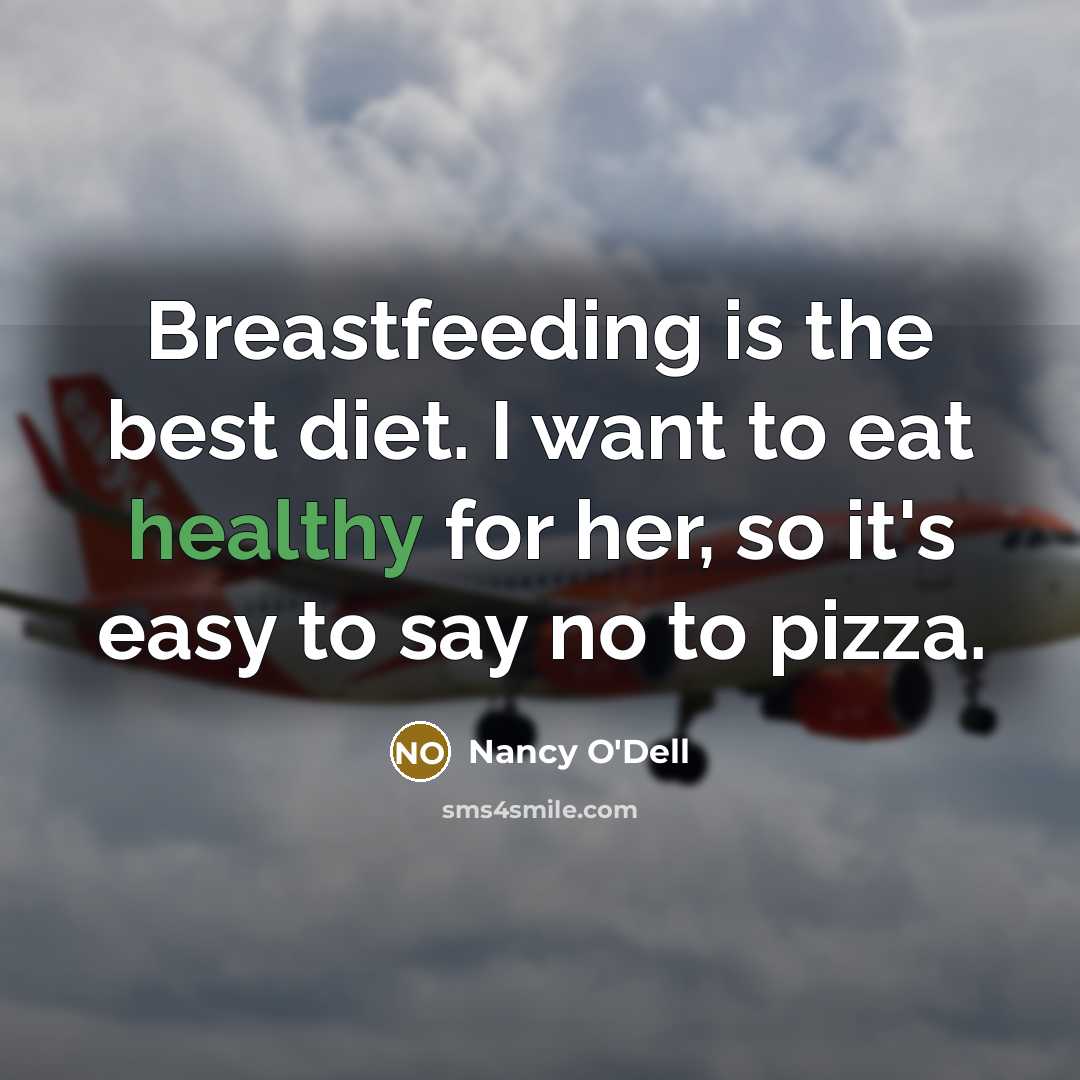 “Breastfeeding is the best diet. I want to eat healthy…” quote by Nancy O'Dell