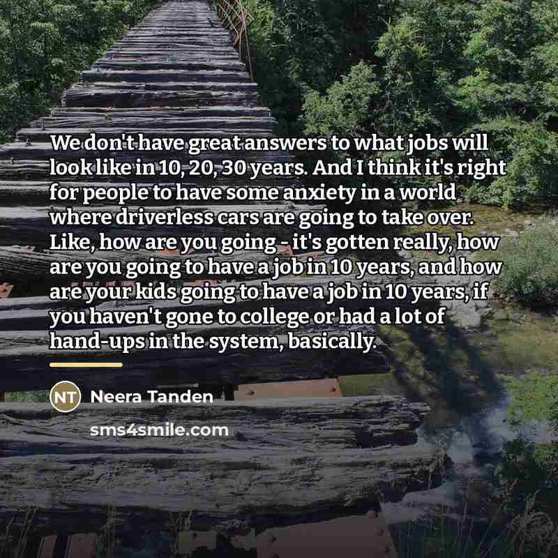 “We don't have great answers to what jobs will look…” quote by Neera Tanden